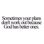 My Plans vs God’s Plans